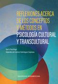Reflexiones acerca de los conceptos y métodos en psicología cultural y transcultural