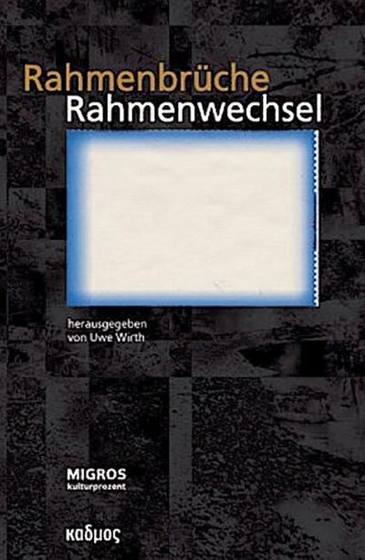 Rahmenbrüche, Rahmenwechsel