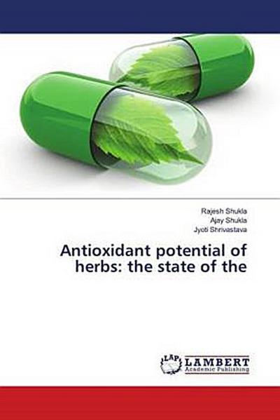 Antioxidant potential of herbs: the state of the