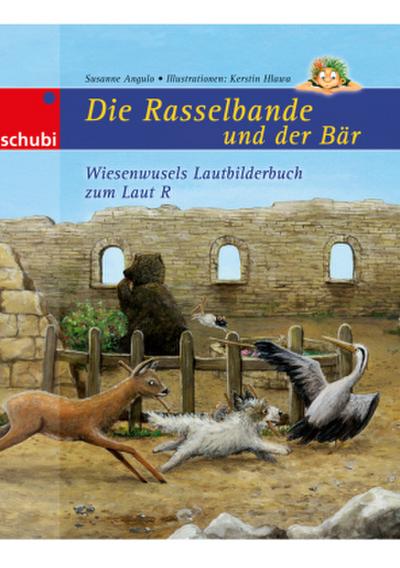 Die Rasselbande und der Bär - Wiesenwusels Lautbilderbuch zum Laut R