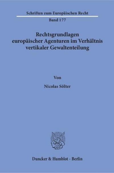 Rechtsgrundlagen europäischer Agenturen im Verhältnis vertikaler Gewaltenteilung.