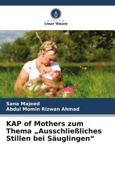 KAP of Mothers zum Thema "Ausschließliches Stillen bei Säuglingen"