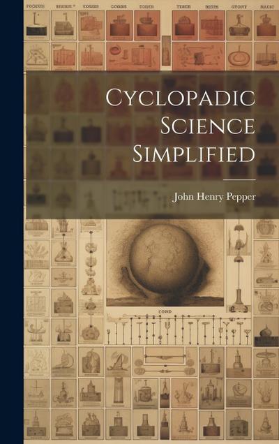 Cyclopadic Science Simplified