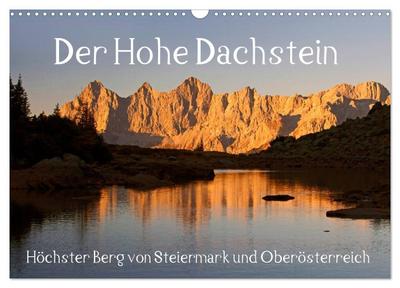 Der Hohe Dachstein (Wandkalender 2026 DIN A3 quer), CALVENDO Monatskalender