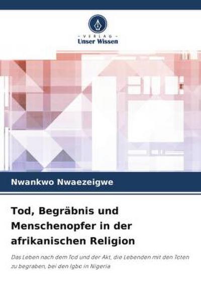Tod, Begräbnis und Menschenopfer in der afrikanischen Religion
