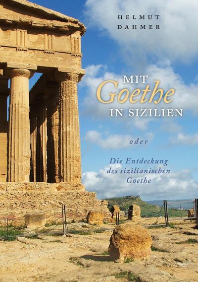 Mit Goethe in Sizilien oder Die Entdeckung des sizilianischen Goethe