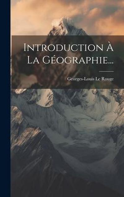 Introduction À La Géographie...