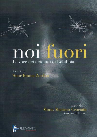 Noi fuori. La voce dei detenuti di Rebibbia