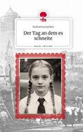 Der Tag an dem es schneite. Life is a Story - stor