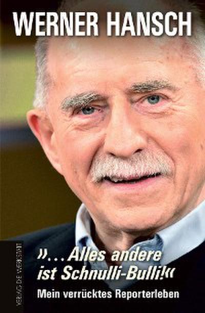 ’… Alles andere ist Schnulli-Bulli!’