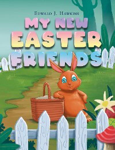 My New Easter Friends
