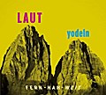LAUT yodeln - Fern-Nah-Weit