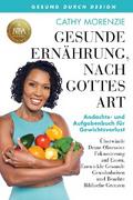 Gesunde Ernährung, nach Gottes Art: Andachts- und Aufgabenbuch für Gewichtsverlust