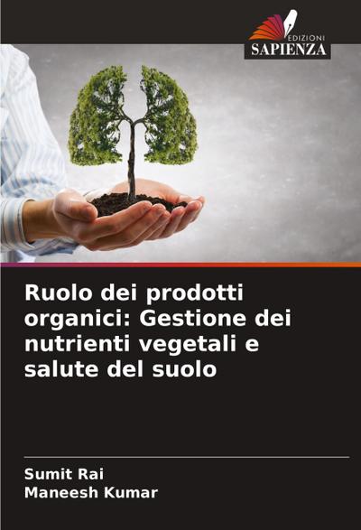 Ruolo dei prodotti organici: Gestione dei nutrienti vegetali e salute del suolo