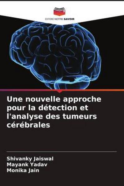 Une nouvelle approche pour la détection et l’analyse des tumeurs cérébrales