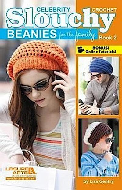 Celebrity Crochet Slouchy Beanies for the Family, Book 2