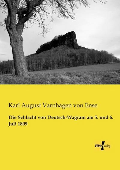 Die Schlacht von Deutsch-Wagram am 5.und 6.Juli 1809
