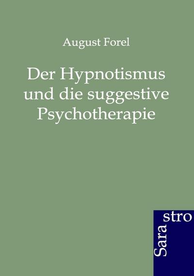 Der Hypnotismus und die suggestive Psychotherapie