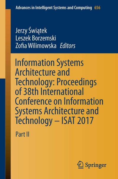 Information Systems Architecture and Technology: Proceedings of 38th International Conference on Information Systems Architecture and Technology - ISAT 2017