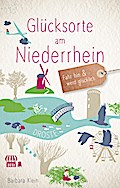 Glücksorte am Niederrhein: Fahr hin und werd glück