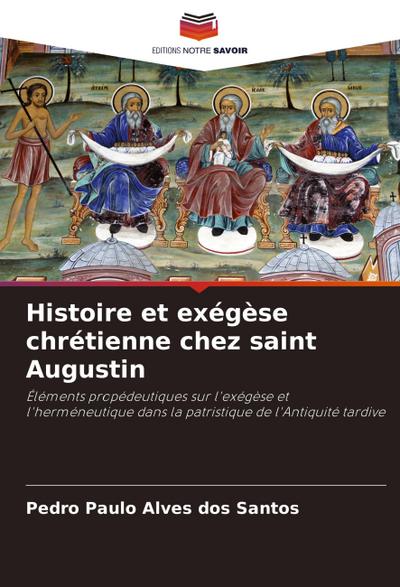 Histoire et exégèse chrétienne chez saint Augustin