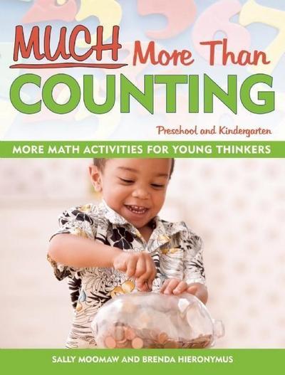 Much More Than Counting: More Whole Math Activities for Preschool and Kindergarten