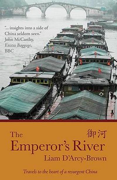 The Emperor’s River: Travels to the Heart of a Resurgent China