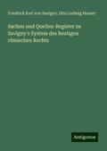 Sachen und Quellen-Register zu Savigny’s System des heutigen römischen Rechts