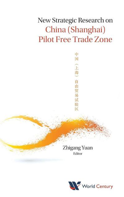 NEW STRATEGIC RESEARCH ON CHINA (SHANGHAI) PILOT FREE TRADE