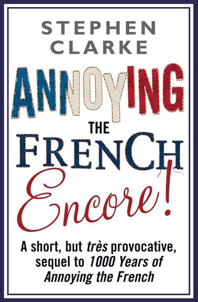 Annoying The French Encore!
