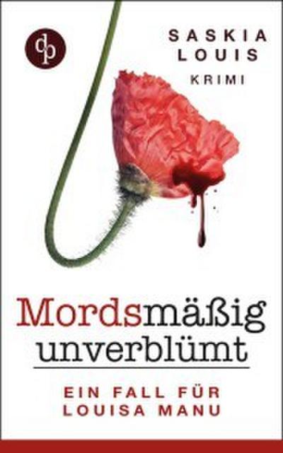 Mordsmäßig unverblümt - Louisa Manus erster Fall