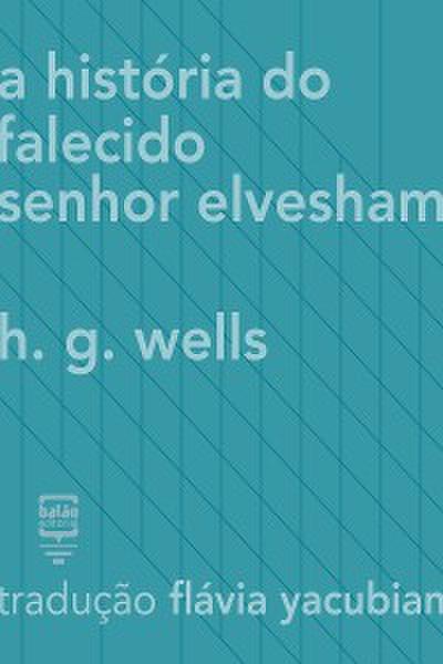 A história do falecido Sr. Elvesham