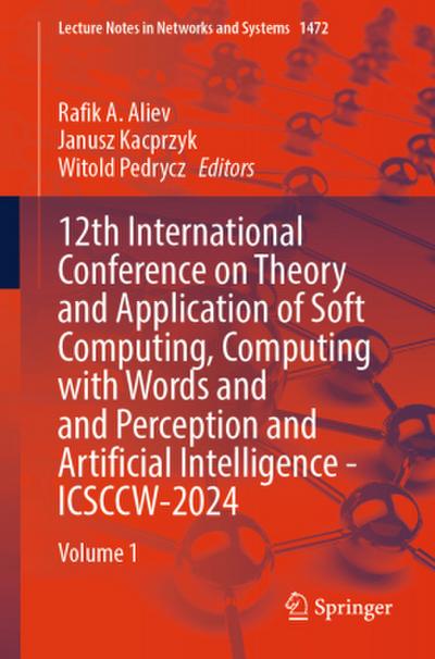 12th International Conference on Theory and Application of Soft Computing, Computing with Words and Perception and Artificial Intelligence - ICSCCW-2024