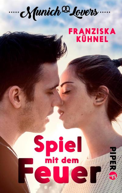 Munich Lovers 01 - Spiel mit dem Feuer