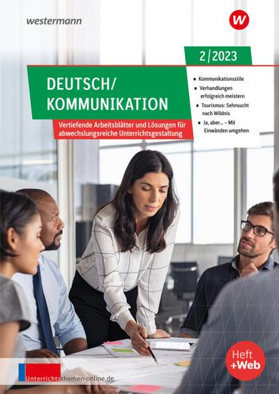 Unterrichtsthemen Deutsch/Kommunikation: Arbeitsblätter für Ihren Unterricht Ausgabe 2/2023 (unterrichtsthemen Deutsch/Kommunikation: Jahrgang 2023)