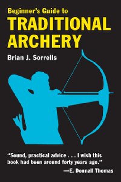 Beginner’s Guide to Traditional Archery