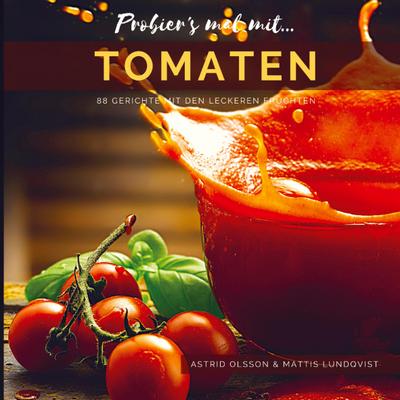 Probier’s mal mit...Tomaten