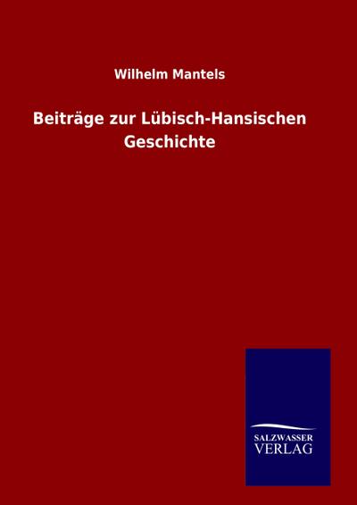 Beiträge zur Lübisch-Hansischen Geschichte