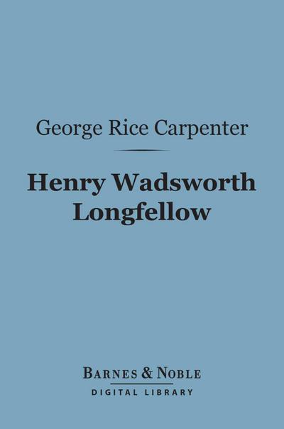 Henry Wadsworth Longfellow (Barnes & Noble Digital Library)
