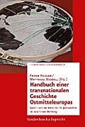 Handbuch einer transnationalen Geschichte Ostmitteleuropas