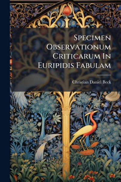 Specimen Observationum Criticarum In Euripidis Fabulam