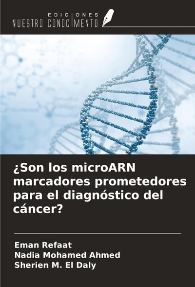 ¿Son los microARN marcadores prometedores para el diagnóstico del cáncer?
