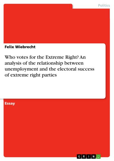 Who votes for the Extreme Right? An analysis of the relationship between unemployment and the electoral success of extreme right parties