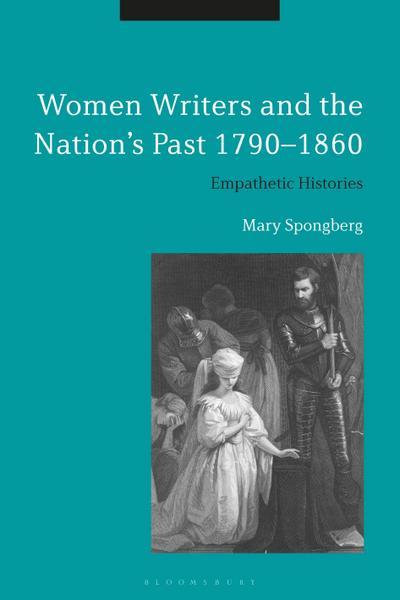 Women Writers and the Nation’s Past 1790-1860