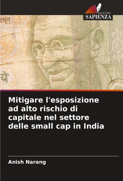 Mitigare l’esposizione ad alto rischio di capitale nel settore delle small cap in India