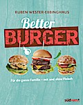 Better Burger: Für die ganze Familie - mit und ohne Fleisch