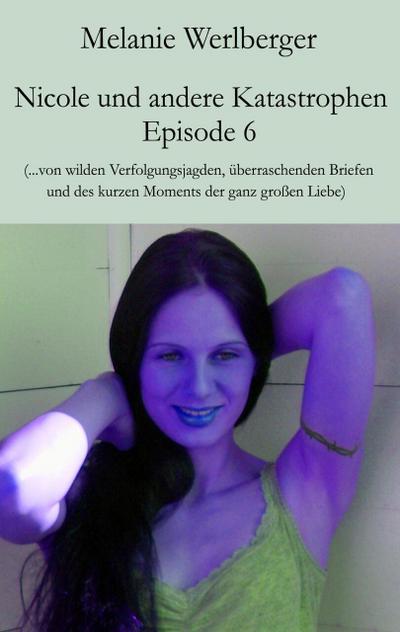 Nicole und andere Katastrophen - Episode 6