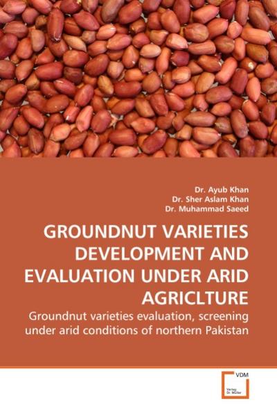 GROUNDNUT VARIETIES DEVELOPMENT AND EVALUATION UNDER ARID AGRICLTURE