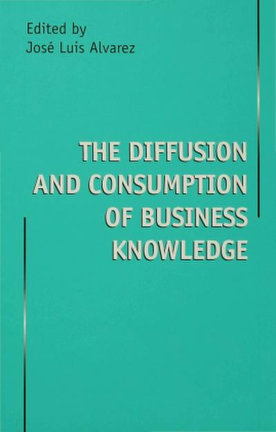 The Diffusion and Consumption of Business Knowledge