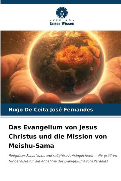 Das Evangelium von Jesus Christus und die Mission von Meishu-Sama
